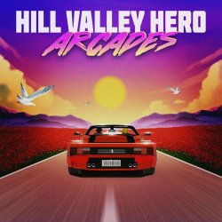 Hill Valley Hero - Arcades (2022)