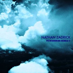 Nathan Zadrick - Petrichorian Nebula 2 (2022)