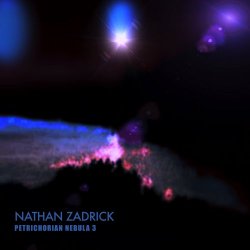 Nathan Zadrick - Petrichorian Nebula 3 (2022)