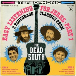 The Dead South - Easy Listening For Jerks Pt. 1 (2022) [EP]
