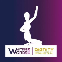 Waiting For Words - Dignity (Reconstructed By Fatherless Child) (2024)