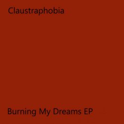 Claustraphobia - Burning My Dreams (Expanded) (2020) [EP]