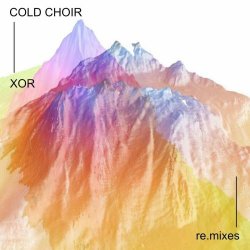 Cold Choir & Xor - Re.Mixes (2021) [Single]