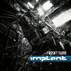 Implant - I Wasn't There (2024) [Single]