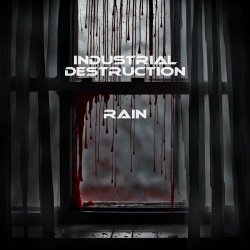 Industrial Destruction - Rain (2024) [Single]