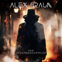 Alex Braun - Der Gedankensammler (2024) [Single]