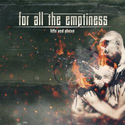 For All The Emptiness - Bits And Pieces (2022)