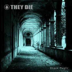 They Die - Black Magic (2024)