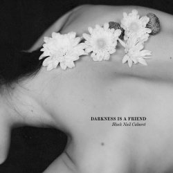 Black Nail Cabaret - Darkness Is A Friend (2024) [Single]