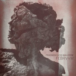 Febrvvm - Praemeditatio Malorvm (2020) [EP]