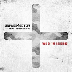 Orange Sector & Armageddon Dildos - War Of The Religions (2021) [EP]