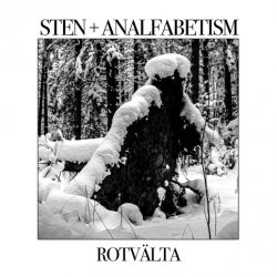Sten + Analfabetism - Rotvälta (2021)