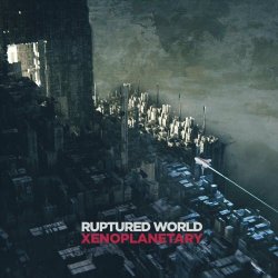 Ruptured World - Xenoplanetary (2023)
