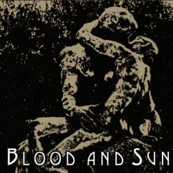 Blood And Sun - Blood And Sun (2011)