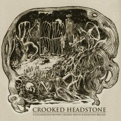 Crooked Mouth & Headstone Brigade - Crooked Headstone (2021)