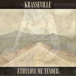 Krasseville - Ethylove Me Tender (2017)