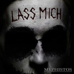 Mephistos - Lass Mich (2017)