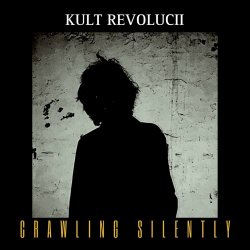 Kult Revolucii - Crawling Silently (2023)