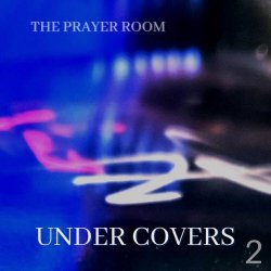 The Prayer Room - Under Covers 2 - A Postpunk Tribute (2023)