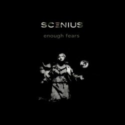Scenius - Enough Fears (2020)