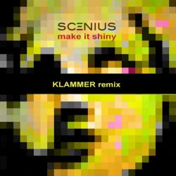 Scenius - Make It Shiny (Klammer Remix) (2021) [Single]