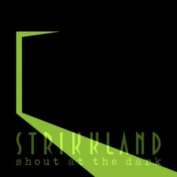 Strikkland - Shout At The Dark (2024) [Single]