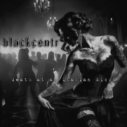 Blackcentr - Death At An Italian Disco (2024) [Single]