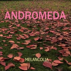 Andromeda - Melancolia (2022) [EP]