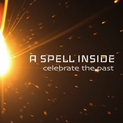 A Spell Inside - Celebrate The Past (2024) [Single]