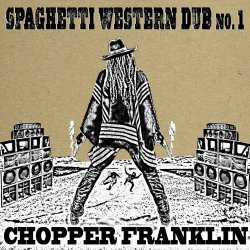 Chopper Franklin - Spaghetti Western Dub No. 1 (2024)