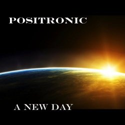 Positronic - A New Day (2019)