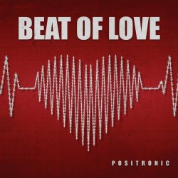 Positronic - Beat Of Love (2023) [Single]
