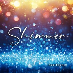 Positronic - Shimmer (2023) [Single]