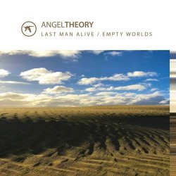 Angel Theory - Last Man Alive / Empty Worlds (2018)