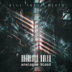 Analogue Blood - Kill Those Beats (2020)