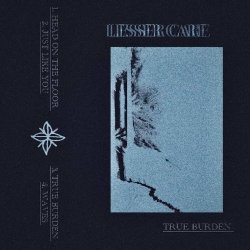 Lesser Care - True Burden (2020) [EP]