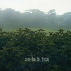 And Also The Trees - And Also The Trees (2020) [Remastered]