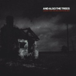 And Also The Trees - (Listen For) The Rag And Bone Man (2007)