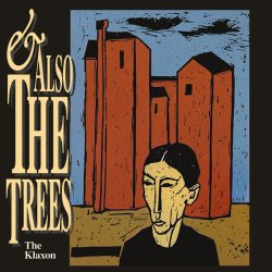 And Also The Trees - The Klaxon (1993)