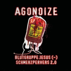 Agonoize - Blutgruppe Jesus (-) / Schmerzpervers 2.0 (2019) [EP]