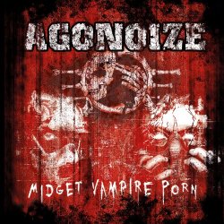 Agonoize - Midget Vampire Porn (2019) [2CD]