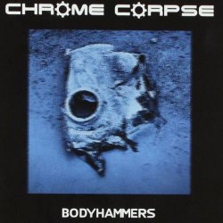 Chrome Corpse - Bodyhammers (2018)