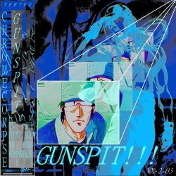 Chrome Corpse - Gun Spit (2019) [EP]
