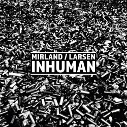 Mirland/Larsen - Inhuman (2020)