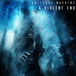 Unitcode:Machine - A Violent End (2024) [Single]