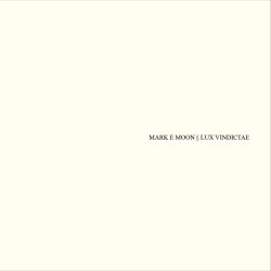 Mark E Moon - Lux Vindictae (2022) [EP]