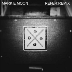 Mark E Moon - Refer:remix (2020) [EP]