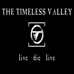 The Timeless Valley - Live, Die, Live (2022)