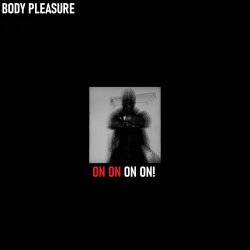 Body Pleasure - On On On On! (2021) [Single]