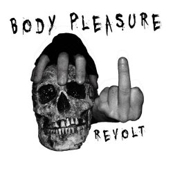 Body Pleasure - Revolt (2009) [EP]